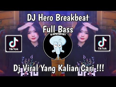 DJ HERO BREAKBEAT VIRAL TIK TOK TERBARU 2024 YANG KALIAN CARI !