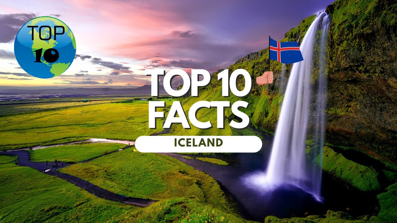 Top 10 Facts About Iceland
