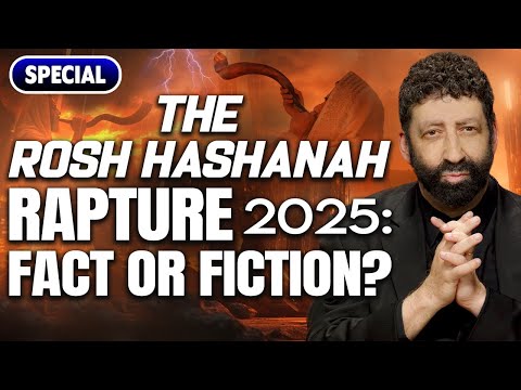 The Rosh Hashanah Rapture 2025: Fact Or Fiction? | Jonathan Cahn Special