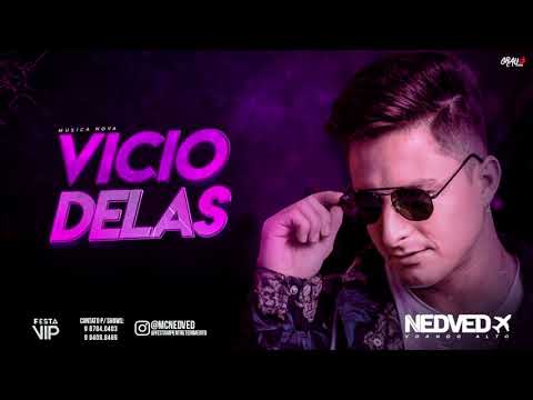 MC NEDVED - VÍCIO DELAS - MÚSICA NOVA