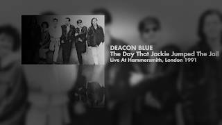 Deacon Blue - The Day That Jackie Jumped The Jail (Live at Hammersmith, London 1991) OFFICIAL