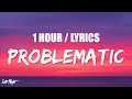 BoyWithUke Problematic 1 HOUR LOOP Lyrics