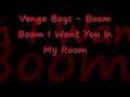Venga Boys - Boom Boom I Want You In My Room ...