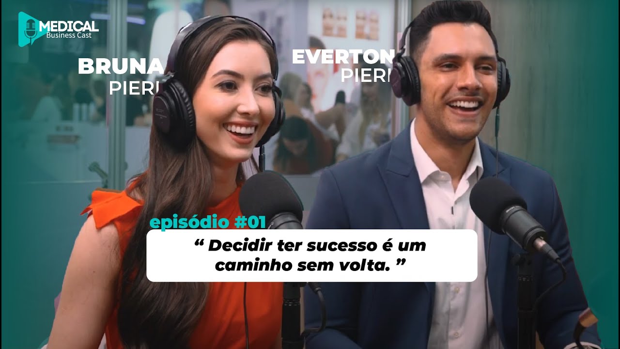 Medical Business Cast #01 - Bruna Pieri e Everton Pieri (Anjos Business)