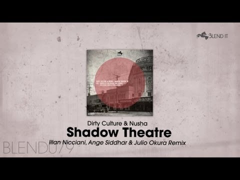 Dirty Culture, Nusha - Shadow Theatre (Illan Nicciani, Ange Siddhar & Julio Okura Remix)