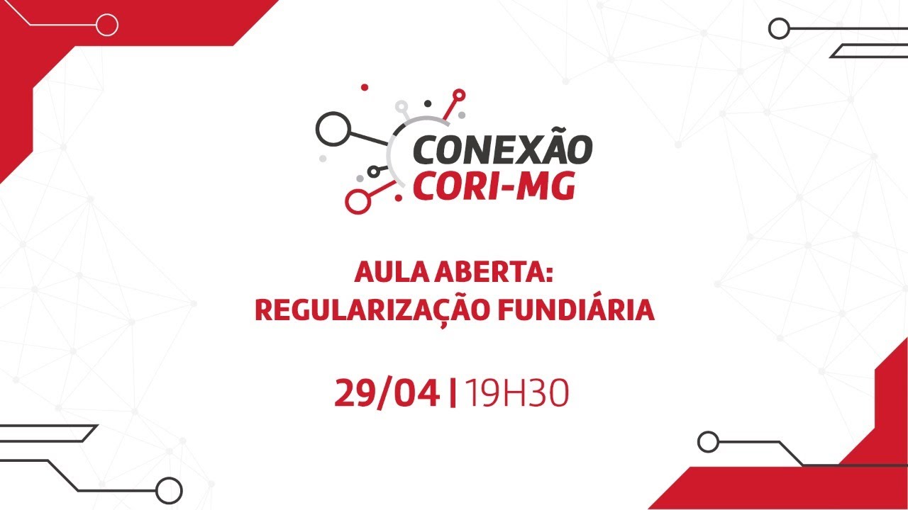 Aula aberta: Regularização Fundiária | Conexão CORI-MG