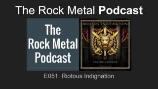E051: Riotous Indignation
