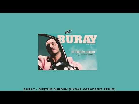 Buray - Düştüm Durdum (Uygar Karadeniz Remix)