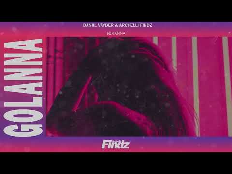 Daniil Vayder & Archelli Findz - GOLANNA