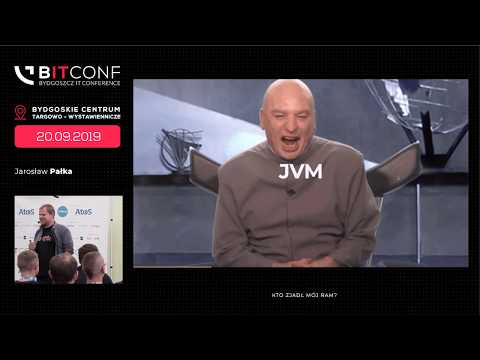 bITconf 2019 - [Jarosław Pałka] Kto zjadł mój RAM?