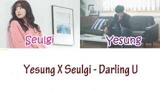 Yesung X Seulgi - Darling U Lyrics [HAN|ROM|ENG]