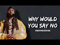 Partynextdoor Why Would You Say No Lyrics