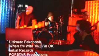 Ultimate Fakebook - When I&#39;m With You, I&#39;m OK Music Video