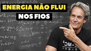 A energia NÃO flui pelos fios – o erro que Feynman explicou