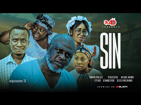 SIN❤️ 🔥 EPISODE 3 FT 39_40, PETER RITCHIE, ETTY BEDI, KINGSLEY YAMOAH, JESSICA ADU BOAHEN