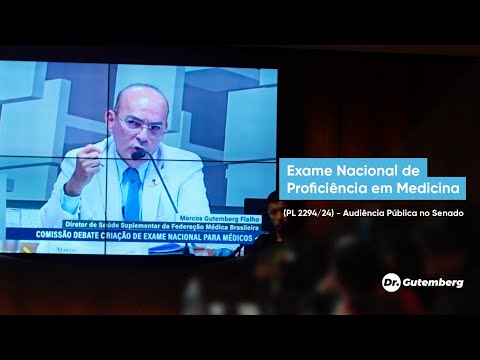 Exame Nacional de Proficiência em Medicina (PL 2294/24) - Audiência Pública no Senado (03/09/2025)