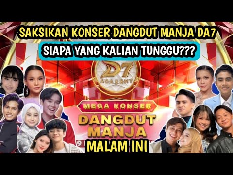 SAKSIKAN DANGDUT ACADEMY 7 MEGA KONSER DANGDUT MANJA|dangdut academy 7 d'academy asia 7daa7
