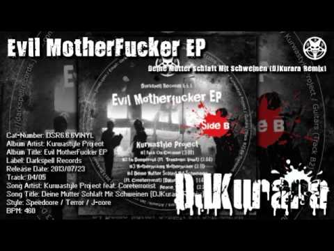 Kurwastyle Project feat. Coreterrorist - Deine Mutter Schläft Mit Schweinen (DJKurara Remix) [DEMO]