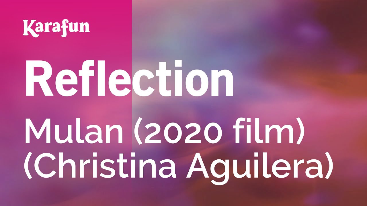 Reflection - Mulan (2020 film) (Christina Aguilera) | Karaoke Version | KaraFun