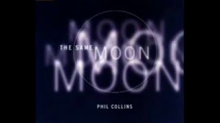 Phil Collins - The same moon