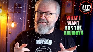 Presents I Want for ALL WARGAMERS for the Holidays