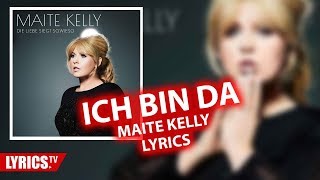 Ich bin da LYRICS | Maite Kelly | Lyric &amp; Songtext | aus dem Album "Die Liebe siegt sowieso"
