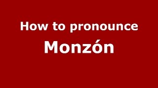 How to pronounce Monzón