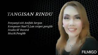 Download lagu TANGISAN RINDU-SITI ANIFAH SERGAN mp3 Download lagu TANGISAN RINDU-SITI ANIFAH SERGAN mp3