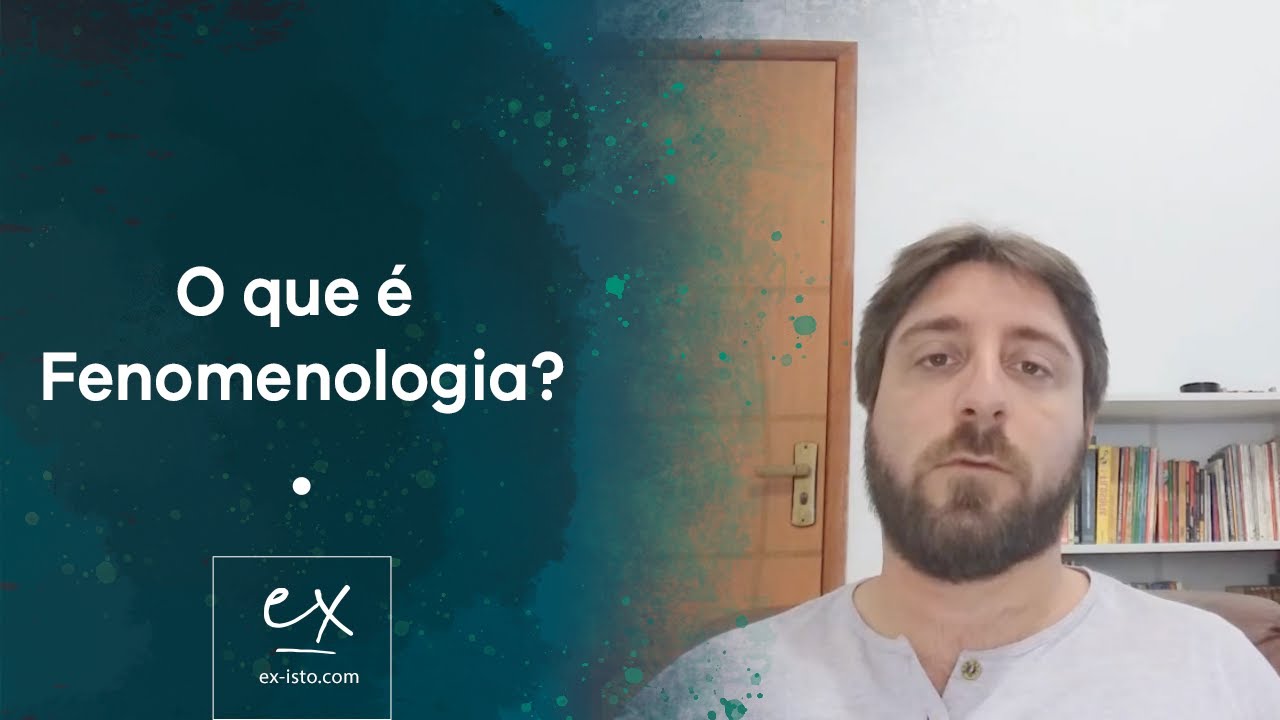 O que é Fenomenologia?
