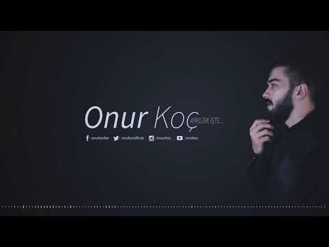 Onur Koç - Ayrıldık İşte