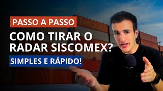 PASSO A PASSO - Como obter o Radar Siscomex para Importação e Exportação