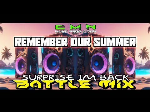 REMEMBER OUR SUMMER ( SURPRISE I'M BACK ) BATTLE MIX - Dj Christian Nayve