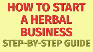 Starting a Herbal Business Guide | How to Start a Herbal Business | Herbal Business Ideas