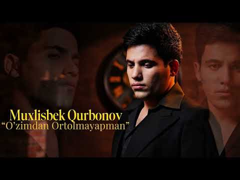 Muxlisbek Qurbonov - O'zimdan Ortolmayapman (Hech O’zimdan Ortolmayapman) Official Audio Music 2026
