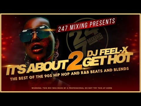 Dj Feel-X - Its About To Get Hot: 90s Classics Mix (Busta Rhymes, Mary J. Blige, Biggie & More)