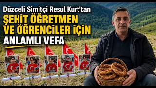 Düzceli Simitçi Resul Kurt'tan Şehit Öğretmen ve Öğrenciler İçin Anlamlı Vefa