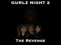 Gurlz Night 2 The Revenge