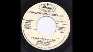 YOUNG JESSIE - BIG CHIEF (KING OF LOVE) - MERCURY