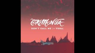 TOKiMONSTA (feat. Yuna) - Don't Call Me