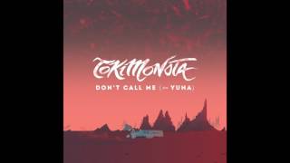 TOKiMONSTA (feat. Yuna) - Don't Call Me