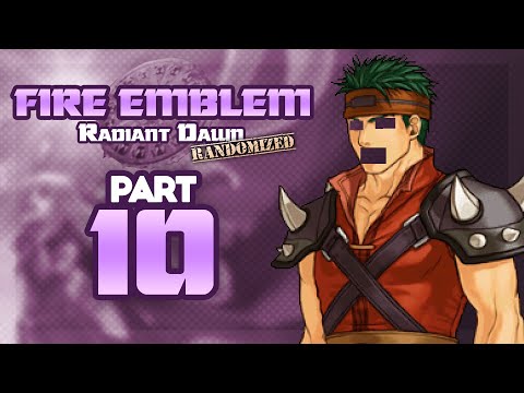 Part 10: Let's Play Fire Emblem, Randomized Radiant Dawn - "What The Actual F**k?"