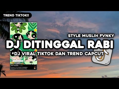 DJ DITINGGAL RABI NDX AKA STYLE HEALING SLOW BASS VIRAL TIKTOK MUSLIH FVNKY