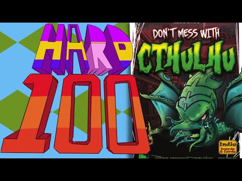 The Hard 100: Don’t Mess With Cthulhu