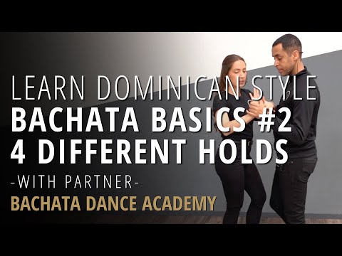 Learn Dominican Bachata #2 - 4 Different Positions / Holds Tutorial - Bachata Dance Academy
