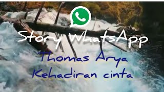 Download lagu Thomas Arya - kehadiran cinta   Lirik | Story WhatsApp 15 detik mp3