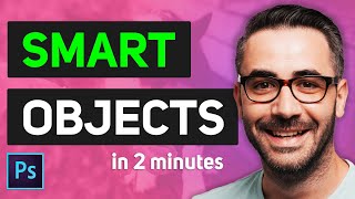 Photoshop Smart Objects Explained in 2 minutes