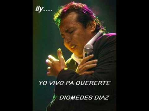 YO VIVO PA QUERERTE --- DIOMEDES DIAZ