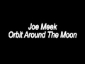 Joe Meek - Orbit Around The Moon