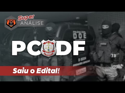 Concurso PCDF Agente - Saiu o edital! - SUPER ANÁLISE