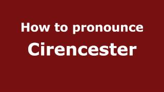 How to pronounce Cirencester